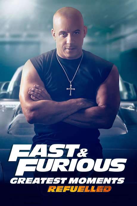 Fast & Furious Greatest Moments: Refuelled